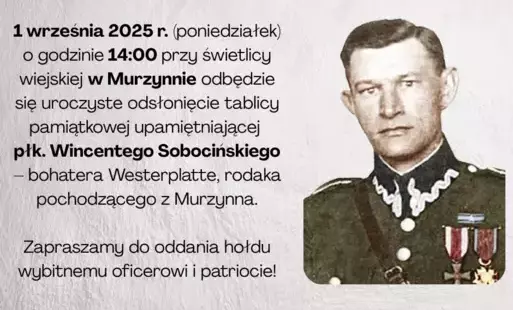 Zdjęcie do Uroczystość odsłonięcia tablicy pamiątkowej poświęconej płk. Wincentemu Sobocińskiemu w Murzynnie