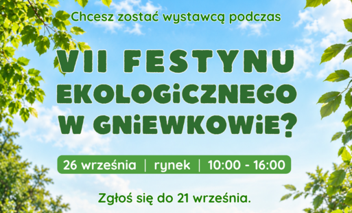 Zdjęcie do Zostań wystawcą podczas Festynu Ekologicznego w Gniewkowie!